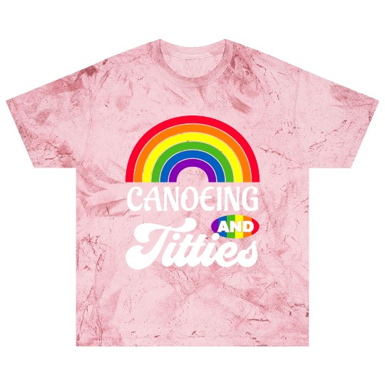 Canoeing And Titties Funny Lgbt Gay Pride s Blast T Shirts