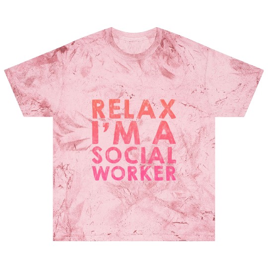 Relax I'm A Social Worker 3 Blast T Shirts
