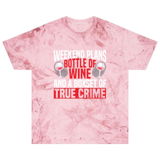 True Crime Documentary Mystery Podcast Wine Lover Blast T Shirts