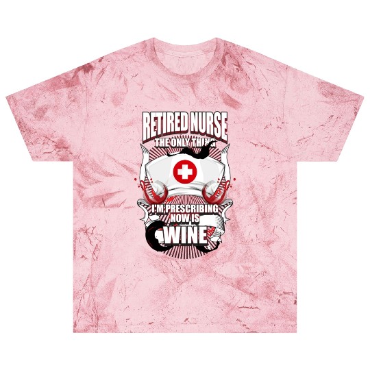 Funny Retired Nurse Wine Lover Nurse Blast T Shirts