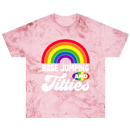 Base Jumping And Titties Funny Lgbt Gay Pride s Blast T Shirts