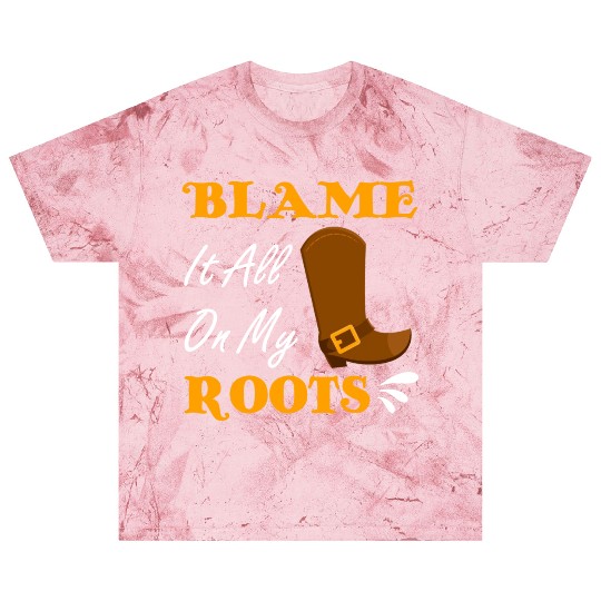 Blame It All On My Roots Country Music Lover Blast T Shirts
