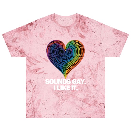 Sounds Gay I' Like It Pride Month Lesbian Gay Bi Blast T Shirts
