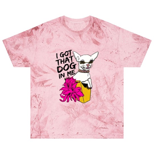 I GOT THAT DOG In me Blast T Shirts
