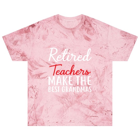Retired Teacher Make The Best Grandmas Blast T Shirts