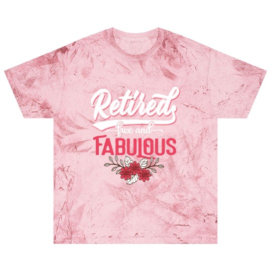 Retired Free And Fabulous Retirement For Blast T Shirts