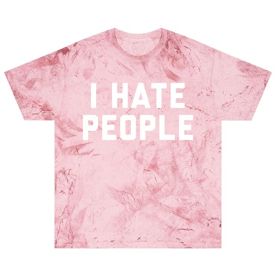 I Hate People Blast T Shirts