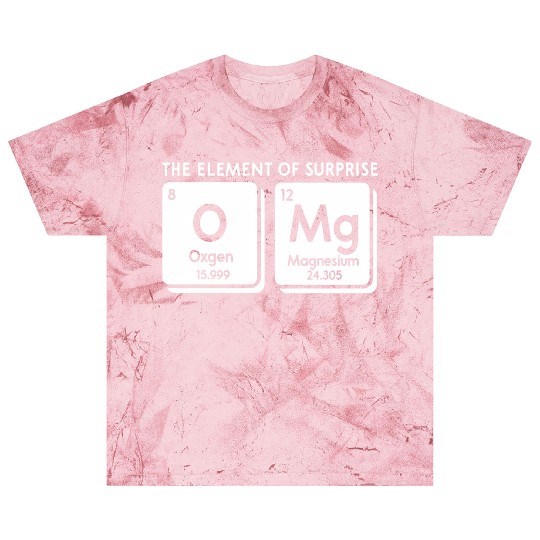 Periodic Table Omg The Element Of Surprise Science Blast T Shirts