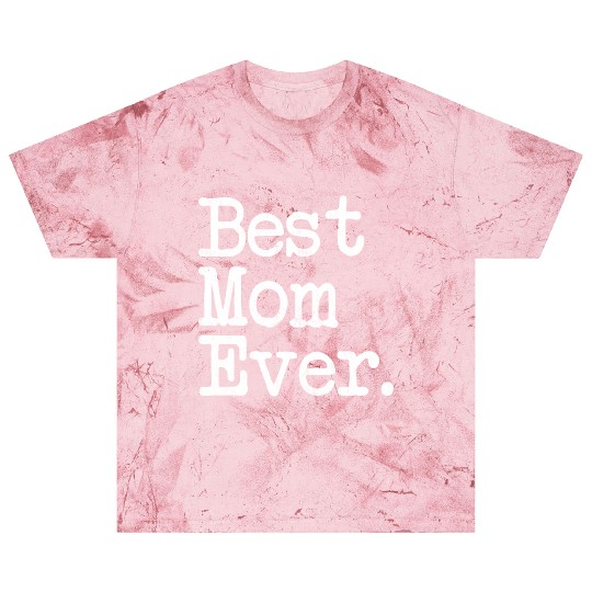Best Mom Ever Mother'S Day Blast T Shirts
