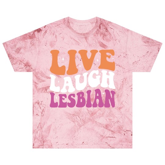 Live Laugh Lesbian LGBT Lesbians Pride Month Blast T Shirts