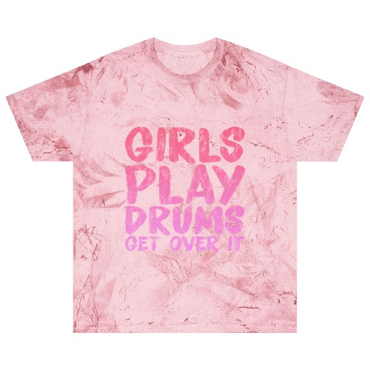 Girls Play Drums, Get Over It 3 Blast T Shirts