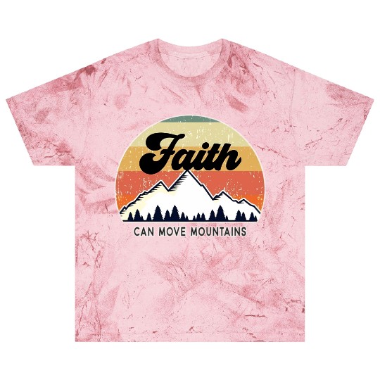 Faith Can Move Mountains Blast T Shirts
