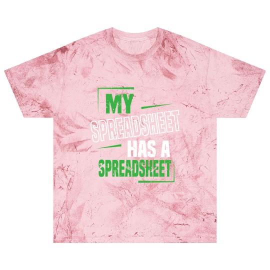 My Spreadsheet Has A Spreadsheet Excel Data Analys Blast T Shirts