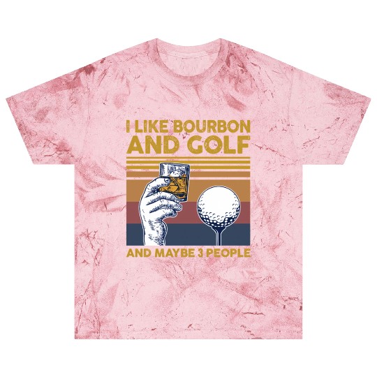 I Like Bourbon And Golf And Maybe 3 People Blast T Shirts