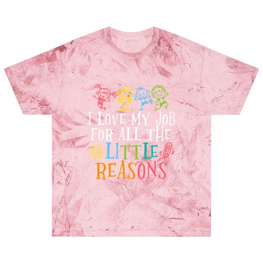 Teacher I Love My Job For All The Little Reasons Blast T Shirts