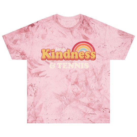 Tennis Love Kindness And Tennis Blast T Shirts