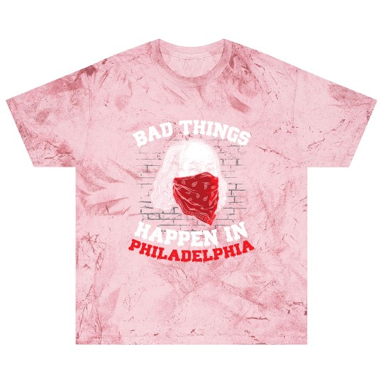 Bad Things Happen In Philadelphia Presidential Deb Blast T Shirts