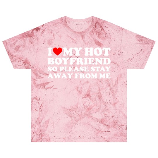 I Love My Boyfriend I Love My Hot Boyfriend So Sta Blast T Shirts