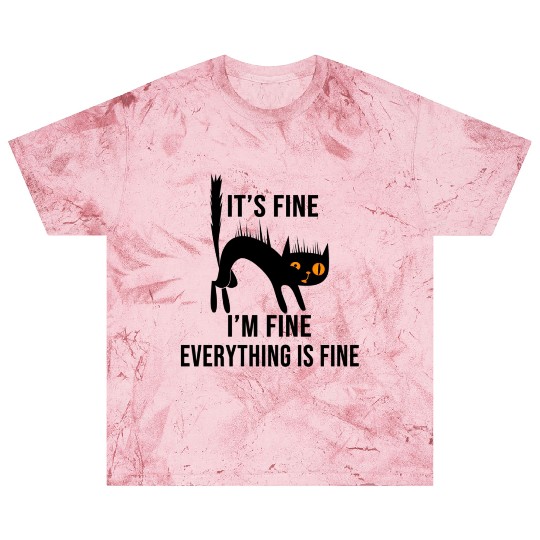 It'S Fine I'M Fine Everything Is Fine Cat Blast T Shirts