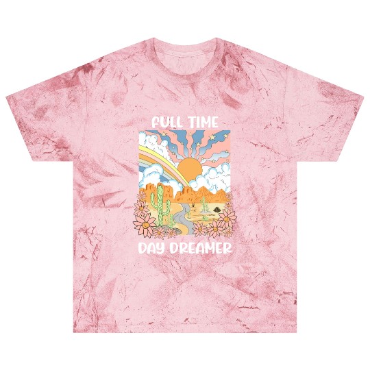 Full Time Day Dreamer Blast T Shirts