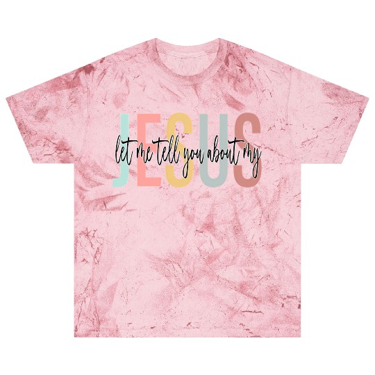 Let Me Tell You About My Jesus Bible Jesus Boho Blast T Shirts