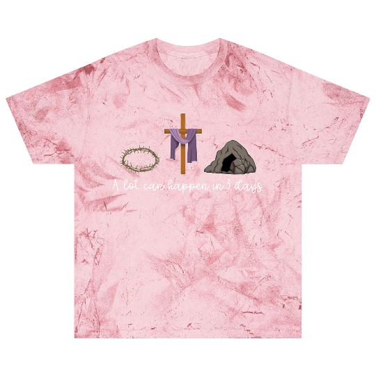 A Lot Can Happen In 3 Days For A Christian Easter Blast T Shirts