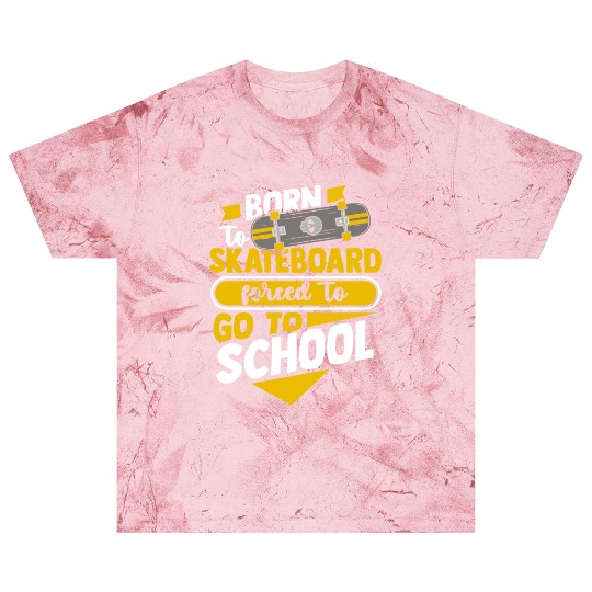 Born To Skateboard Forced To Go To School Blast T Shirts