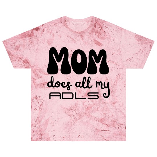 MOM does all my ADLs, occupational therapy gift Blast T Shirts