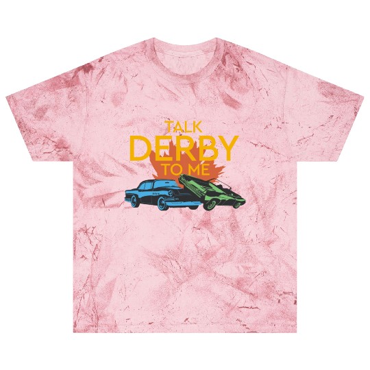 Talk Derby To Me Demolition Derby Blast T Shirts