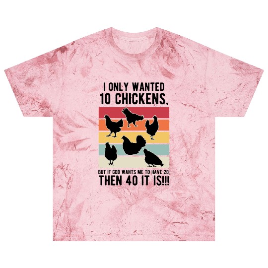 Funny I Only Wanted 10 Chickens Blast T Shirts