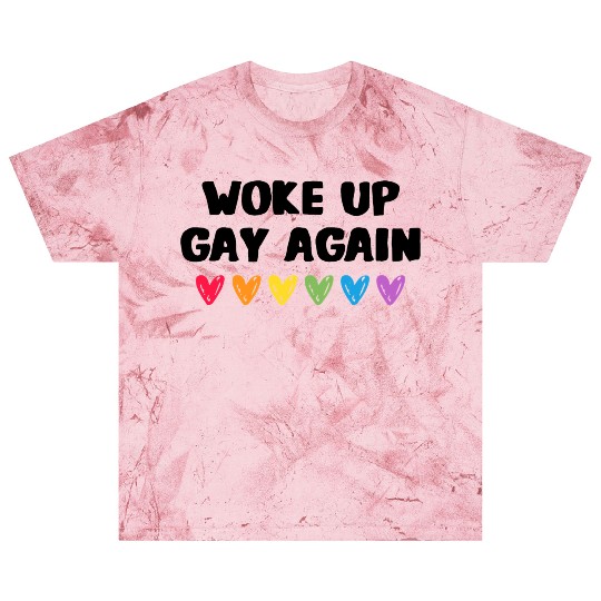 Woke Up Gay Again LGBTQ Gay Pride Month Blast T Shirts