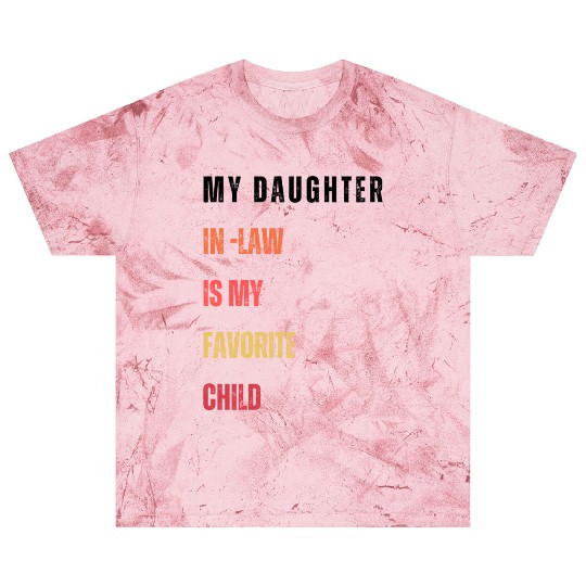 My Daughter-in-Law Is My Favorite Child Blast T Shirts