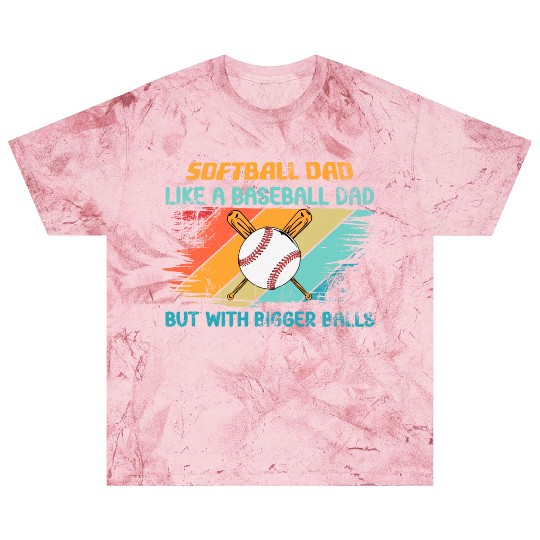 Softball Dad like a baseball Dad but with bigger Blast T Shirts