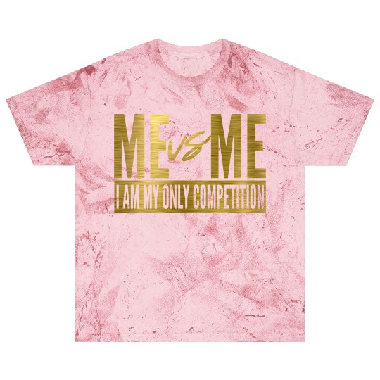 Me Vs Me I Am My Own Competition Motivational Blast T Shirts