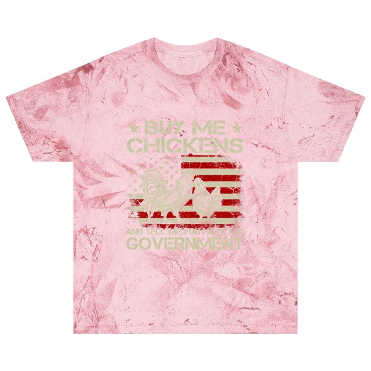 Buy Me Chickens And Tell Me You Hate The Blast T Shirts