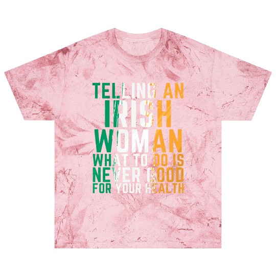 Telling A Irish Women What To Do Funny Blast T Shirts