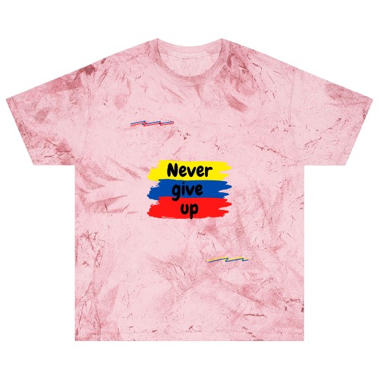 Never give up Blast T Shirts