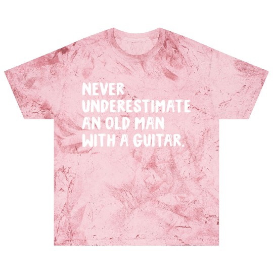 Never Underestimate An Old Man With A Guitar Blast T Shirts
