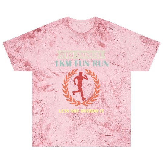 5Th Annual 1Km Fun Run Lets Not Overdo It Jogging Blast T Shirts