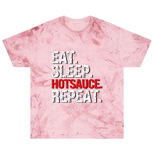 Eat Sleep Hotsauce Repeat For cy Hot Sauce Blast T Shirts
