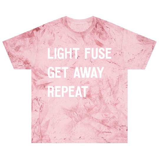 Fireworks Light Fuse Get Away Repeat Blast T Shirts