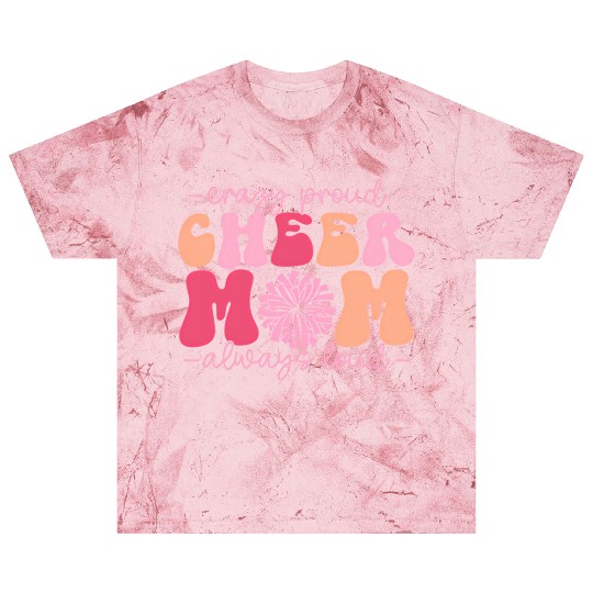 Crazy Proud Cheer Mom Always Loud Cheerleader Blast T Shirts