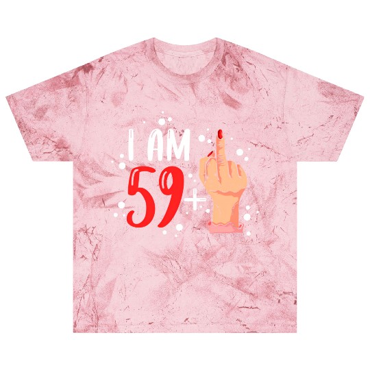 I Am 59 Plus 1 Middle Finger For A 60Th Blast T Shirts