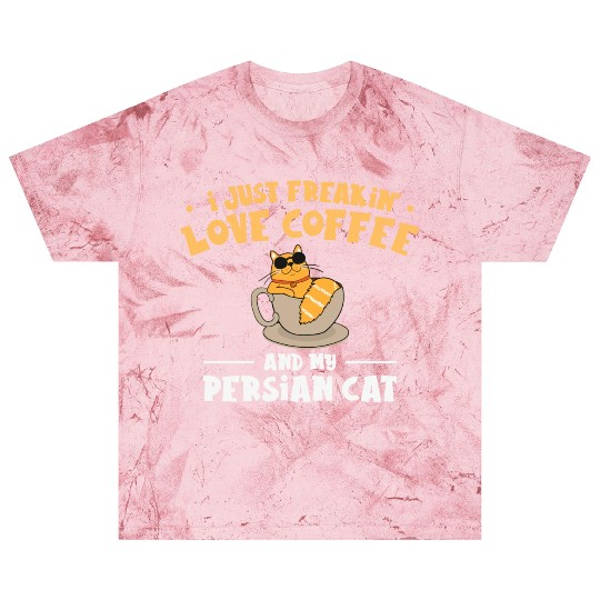 I Just Freakin Love Coffee And My Persian Cat Blast T Shirts