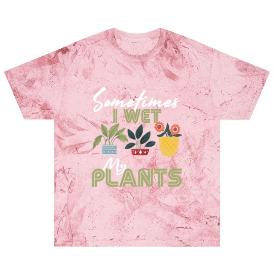 Gardening Flower Garden Gardener I Wet My Plants Blast T Shirts