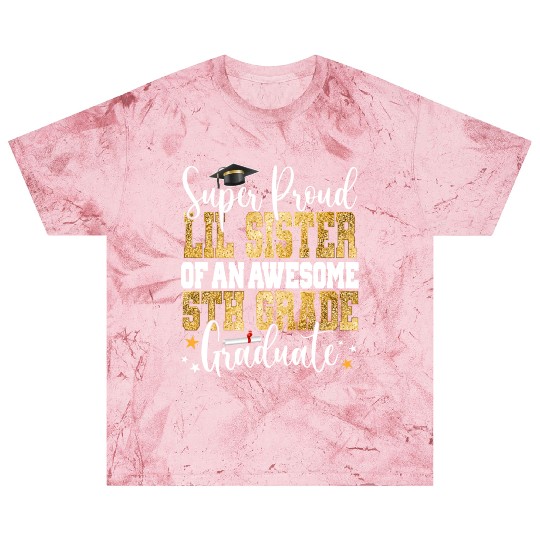 Super Proud Lil Sister Of An Awesome 5Th Grade Gra Blast T Shirts