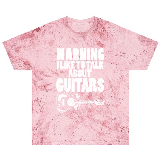 Warning I Like To Talk About Guitars Guitar Player Blast T Shirts