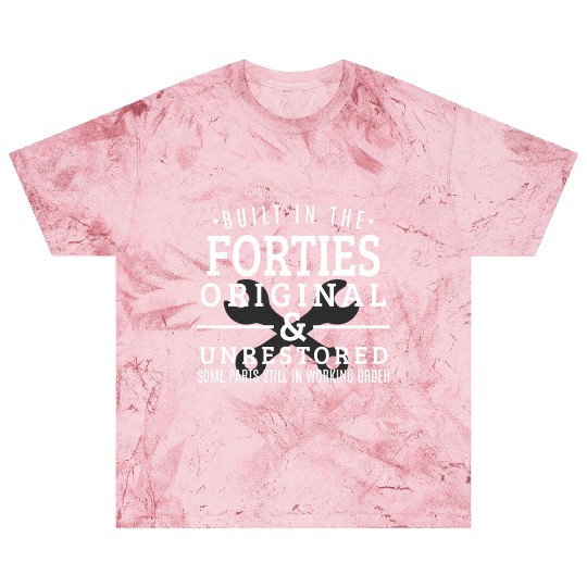 Built In The Forties Born In The 1940S Blast T Shirts