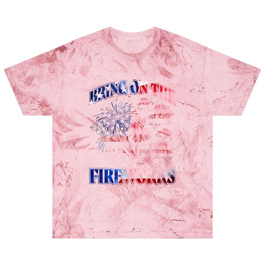 Bring on the Fireworks Blast T Shirts