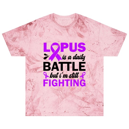 Lupus Is A Daily Battle But I'm Still Fighting Blast T Shirts